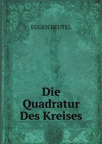 Die Quadratur Des Kreises (German Edition)