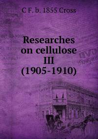 Researches on cellulose III (1905-1910)