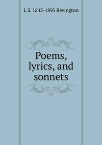 Poems, lyrics, and sonnets