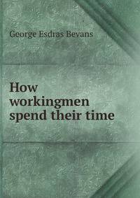 How workingmen spend their time