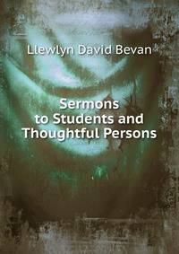 Sermons to Students and Thoughtful Persons