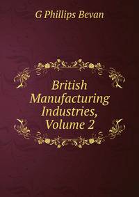 British Manufacturing Industries, Volume 2