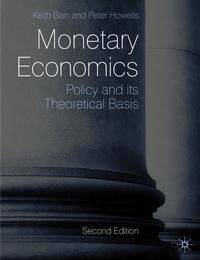 Monetary Economics: Policy and its Theoretical Basis