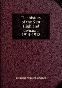 The history of the 51st (Highland) division, 1914-1918