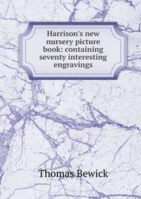 Harrison's new nursery picture book: containing seventy interesting engravings