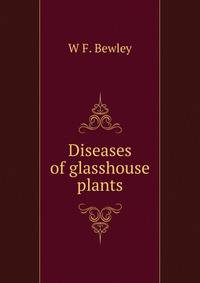 Diseases of glasshouse plants