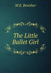 The Little Ballet Girl