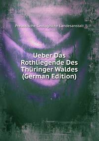 Ueber Das Rothliegende Des Thuringer Waldes (German Edition)