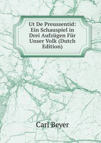 Ut De Preussentid: Ein Schauspiel in Drei Aufzugen Fur Unser Volk (Dutch Edition)