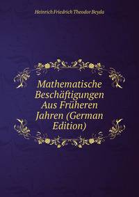 Mathematische Beschaftigungen Aus Fruheren Jahren (German Edition)