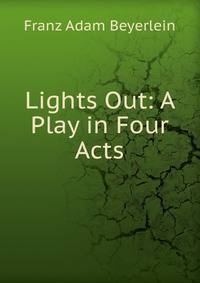 Lights Out: A Play in Four Acts