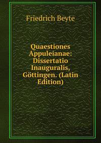 Quaestiones Appuleianae: Dissertatio Inauguralis, Gottingen. (Latin Edition)