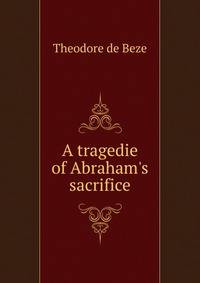 A tragedie of Abraham's sacrifice