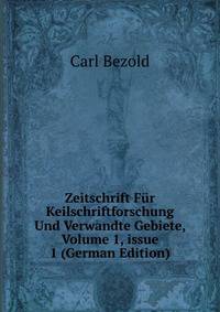 Zeitschrift F?r Keilschriftforschung Und Verwandte Gebiete, Volume 1, issue 1 (German Edition)