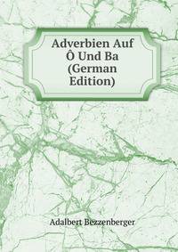 Adverbien Auf O Und Ba (German Edition)