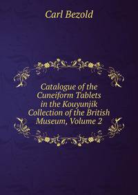 Catalogue of the Cuneiform Tablets in the Kouyunjik Collection of the British Museum, Volume 2