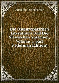Die Osteurop?ischen Literaturen Und Die Slawischen Sprachen, Volume 1, part 9 (German Edition)
