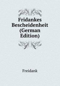 Fridankes Bescheidenheit (German Edition)