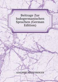 Beitrage Zur Indogermanischen Sprachen (German Edition)