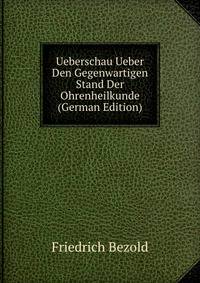 Ueberschau Ueber Den Gegenwartigen Stand Der Ohrenheilkunde (German Edition)
