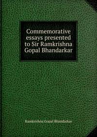 Commemorative essays presented to Sir Ramkrishna Gopal Bhandarkar
