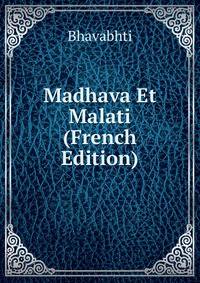 Madhava Et Malati (French Edition)