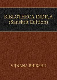 BIBLOTHECA INDICA (Sanskrit Edition)