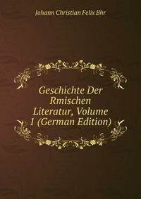 Geschichte Der Rmischen Literatur, Volume 1 (German Edition)