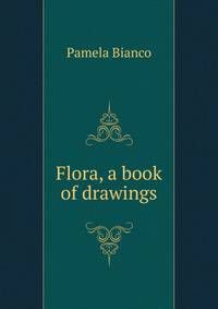 Flora, a book of drawings