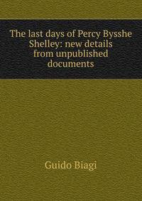 The last days of Percy Bysshe Shelley: new details from unpublished documents