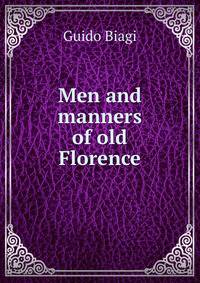 Men and manners of old Florence