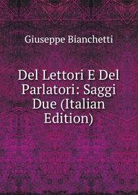 Del Lettori E Del Parlatori: Saggi Due (Italian Edition)