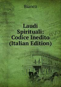 Laudi Spirituali: Codice Inedito (Italian Edition)