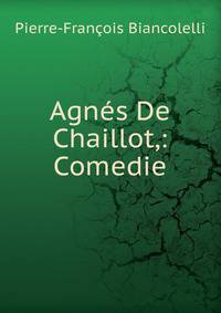 Agnes De Chaillot,: Comedie