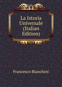 La Istoria Universale (Italian Edition)