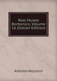 Real Museo Borbonico, Volume 16 (Italian Edition)
