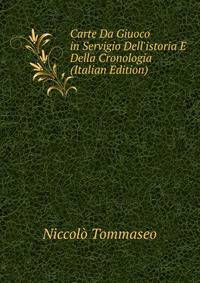 Carte Da Giuoco in Servigio Dell'istoria E Della Cronologia (Italian Edition)