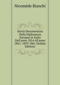 Storia Documentata Della Diplomazia Europea in Italia Dall'anno 1814 All'anno 1861: 1859-1861 (Italian Edition)