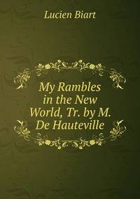 My Rambles in the New World, Tr. by M. De Hauteville