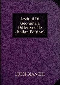 Lezioni Di Geometria Differenziale (Italian Edition)