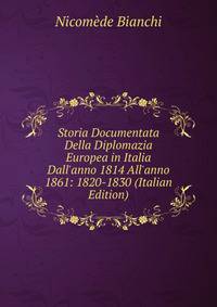 Storia Documentata Della Diplomazia Europea in Italia Dall'anno 1814 All'anno 1861: 1820-1830 (Italian Edition)