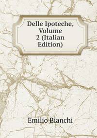 Delle Ipoteche, Volume 2 (Italian Edition)