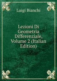 Lezioni Di Geometria Differenziale, Volume 2 (Italian Edition)
