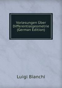 Vorlesungen Uber Differentialgeometrie (German Edition)