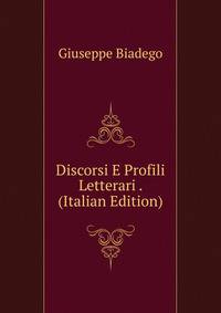 Discorsi E Profili Letterari . (Italian Edition)