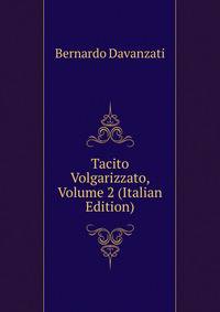 Tacito Volgarizzato, Volume 2 (Italian Edition)