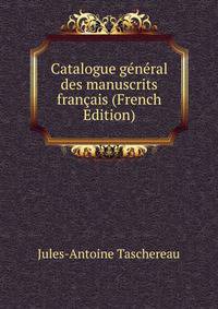 Catalogue general des manuscrits francais (French Edition)