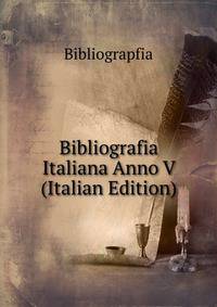 Bibliografia Italiana Anno V (Italian Edition)