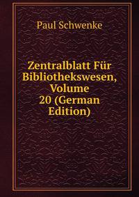 Zentralblatt Fur Bibliothekswesen, Volume 20 (German Edition)