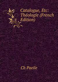 Catalogue, Etc: Theologie (French Edition)